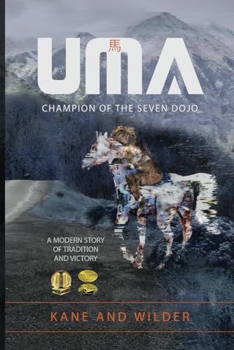 UMA: Champion of the Seven Dojo: A Modern Story of Tradition and Victory von Stickman Publications, Inc.